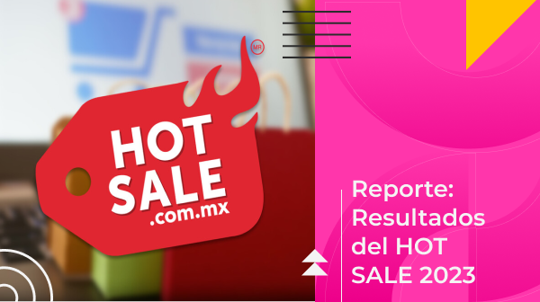 Mira los resultados Hot Sale 2023 y descubre las categorías e industrias que más destacaron en esta campaña de venta online.